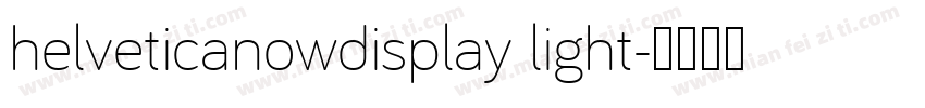helveticanowdisplay light字体转换